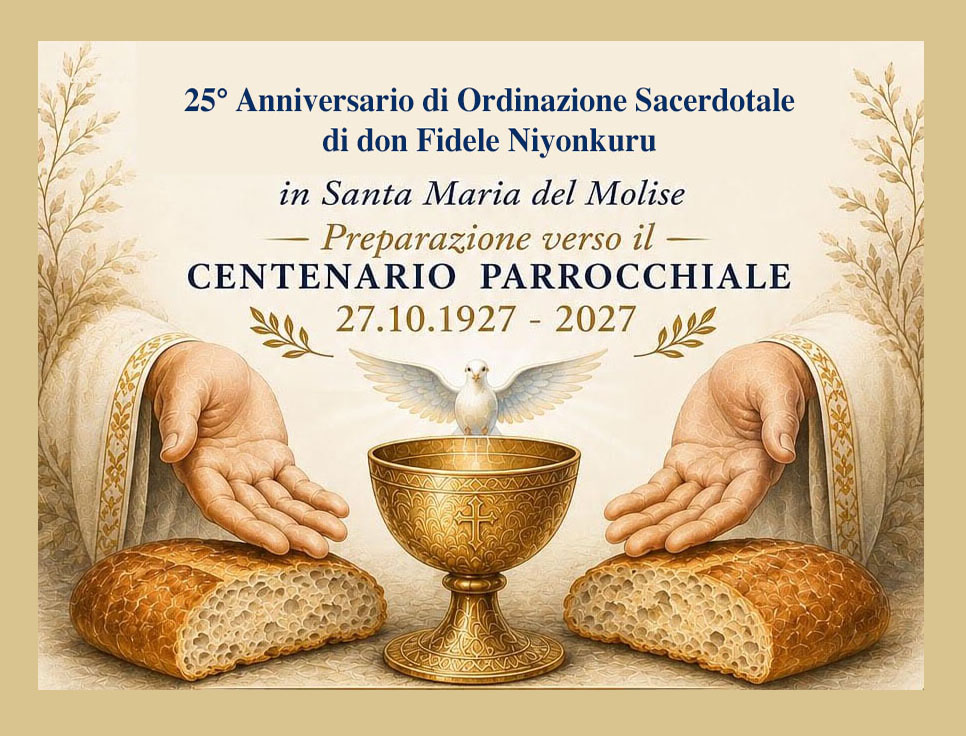 IL 25° ANNIVERSARIO SACERDOTALE DI DON FIDELE NIYONKURU NEL CAMMINO VERSO IL CENTENARIO DELLA PARROCCHIA